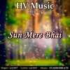 About Sun Mere Bhai Song